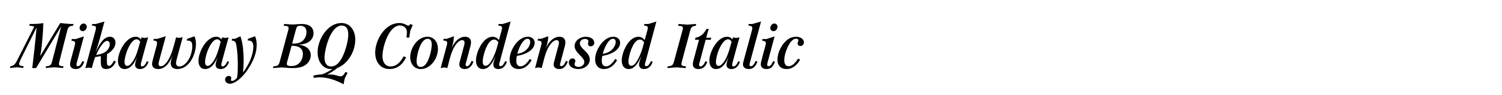 Mikaway BQ Condensed Italic